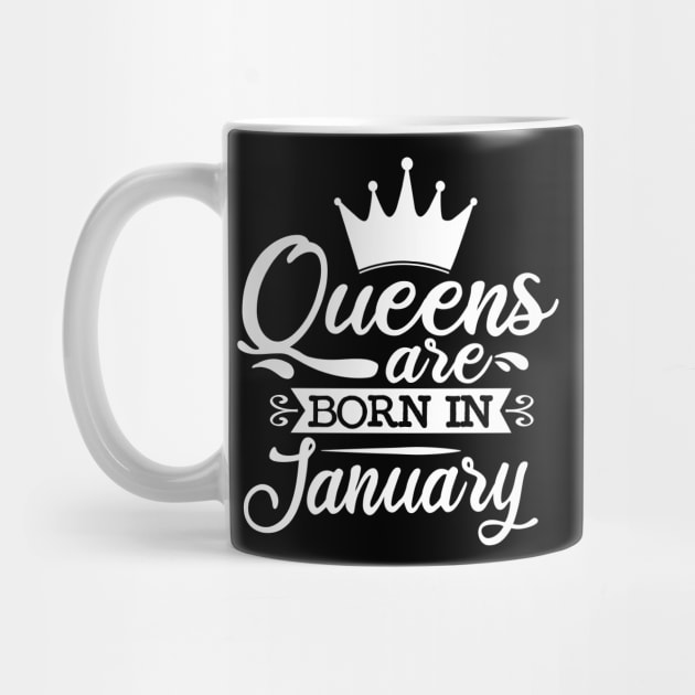 Queens Are Born In January, January Birthday Gifts by DragonTees